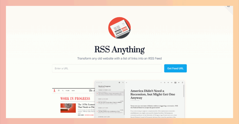 RSS Anything：可把任何有链接列表的网页变成RSS订阅源，即使网站本身没有RSS，也能轻松订阅，随时掌握网站更新