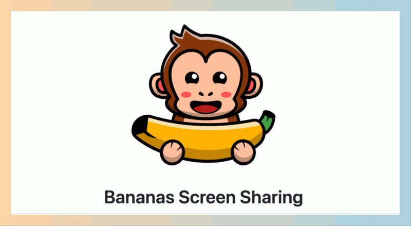 Bananas:无需注册的跨平台屏幕共享工具,只需生成一个链接,轻松分享你的屏幕!